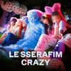 LE SSERAFIM - CRAZY
