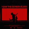 Avance - I SAW THE SCREEN BLEED