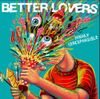 Better Lovers - Love As An Act Of Rebellion