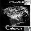 Opera Multi Steel - Cath&eacute;drale