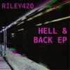 RILEY420 - Hell & Back EP