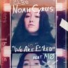Noah Cyrus - We Are...