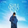 CYRIL - Still Into You