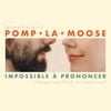 Pomplamoose - Impossible &agrave; prononcer