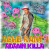 Adamn Killa - Adhd Rant 1