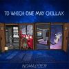 Nomadder - To Which One May Chillax