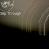 fruitsbaskets - Slip Through