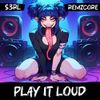 S3RL - Play It Loud