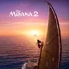 Auli'i Cravalho & Dwayne Johnson - Moana 2 (Original Motion Picture Soundtrack)