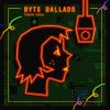 Louie Zong - BYTE BALLADS