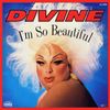 Divine - I'm So Beautiful