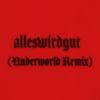 Brutalismus 3000 - Alleswirdgut (Underworld Remix)
