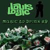 Louis Logic - Music To Drink By: A Collection Of Loosies And Exclusives