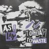 Nostalgia Bias - As I Lay Today To Waste