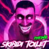 Skibidi Toilet - Skibidi Toilet Phonk