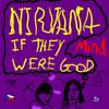 Nirvana If They Were Good - Mind