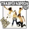 Trash Fashion - Eat Our Skill