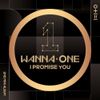 Wanna One - 0+1=1 (I PROMISE YOU)