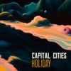 Capital Cities - Holiday