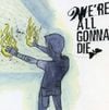 We're All Gonna Die - The Wreck Of The Minot