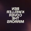 Ben Kweller - Cover The Mirrors