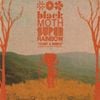 Black Moth Super Rainbow - Start a People