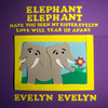Evelyn Evelyn - Elephant Elephant