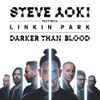 Steve Aoki - Darker Than Blood