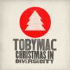 tobyMac - Christmas In Diverse City