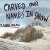 Carved Our Names In Snow - 3 Song Demo