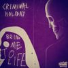 Criminal Holiday - Bring Me To Life (Waiting For You)