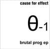 Cause for Effect - Brutal Prog EP
