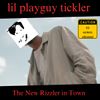 Lil Playguy Tickler - The New Rizzler in Town