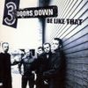 3 Doors Down - Be Like That