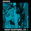 Braddie - kmart headphones vol. 1