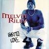 Melvin Riley - Ghetto Love