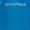 Outta The Blue - Outta The Blue