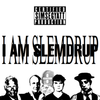 SL3MDRUP BOYZ - I AM SLEMDRUP