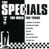 The Specials - Too Much Too Young