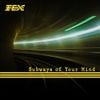 FEX - Subways of Your Mind (Original version of TMMS)