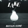 LAKE - Bucolic Gone