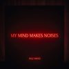 Pale Waves - My Mind Makes Noises