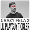 Lil Playguy Tickler - Sigmas Do Struggle: Crazy Fela 2