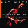 Jaco Pastorius - Ultimate Jaco Pastorius