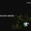 Ludo - Broken Bride