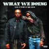 Lil Unky - What We Doing