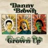 Danny Brown - Grown Up