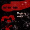 Meteor Man - Duplicity Index