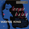 Wayne King - Serenade To A Lady