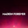 MADEIN - MADEIN FOREVER
